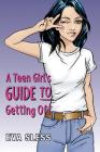 A Teen Girl's Guide To Getting Off By Eva Sless, Kl Joy (Editor), Rachel Tsoumbakos (Editor) Cover Image