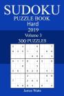 300 Hard Sudoku Puzzle Book 2019 By James Watts Cover Image