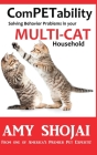 ComPETability: Solving Behavior Problems in Your Multi-Cat Household By Amy Shojai Cover Image