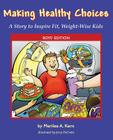 Making Healthy Choices: A Story to Inspire Fit, Weight-Wise Kids (Boys' Edition) Cover Image