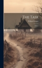 The Task: A Poem By William Cowper Cover Image