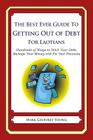 The Best Ever Guide to Getting Out of Debt for Laotians: Hundreds of Ways to Ditch Your Debt, Manage Your Money and Fix Your Finances By Mark Geoffrey Young Cover Image