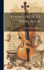 Young People's Song Book By Charles Edward Whiting Cover Image