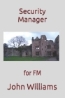Security Manager: for FM Cover Image