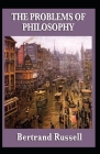 The Problems of Philosophy: (Illustrated Edition) By Bertrand Russell Cover Image
