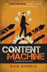 Content Machine: Use Content Marketing to Build a 7-Figure Business With Zero Advertising Cover Image