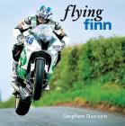Flying Finn: A Tribute to Irish Motorbike Legend Martin Finnegan, Road Racing Legends 3 Cover Image