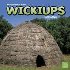 Wickiups (American Indian Homes) By Riley Flynn Cover Image