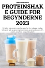 Proteinshake Guide for Begynderne 2023 By Lærke Karlsson Cover Image