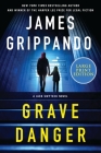 Grave Danger: A Jack Swyteck Novel By James Grippando Cover Image