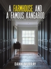 A Farmhouse and a Famous Kangaroo By Danni Murray Cover Image