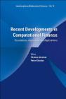 Recent Developments in Computational Finance: Foundations, Algorithms and Applications (Interdisciplinary Mathematical Sciences #14) Cover Image