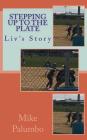 Stepping up to the Plate: A Liv Story By Mike Palumbo Cover Image