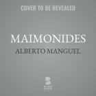 Maimonides: Faith in Reason By Alberto Manguel, John Lescault (Read by) Cover Image