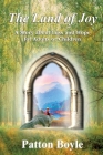 The Land of Joy: A Story about Loss and Hope for Adults or Children Cover Image