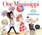One Mississippi By Steve Azar, Sarah Frances Hardy (Illustrator) Cover Image