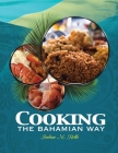 Cooking the Bahamian Way: Native Dishes You Love, is Here! Cover Image