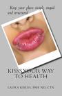 KISSS Your Way to Health: Keep it Simple, Stupid, and Successful By Pmp Nd Ctn Laura Keiles Cover Image