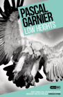 Low Heights: Shocking, Hilarious and Poignant Noir By Pascal Garnier, Melanie Florence (Translator) Cover Image