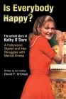 Is Everybody Happy?: The Untold Story of Kathy O'Dare A Hollywood Starlet and Her Struggles with Mental Illness Cover Image