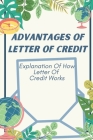 Advantages Of Letter Of Credit: Explanation Of How Letter Of Credit Works: Letter Of Credit And Bill Discounting How It Works By Wilton Junor Cover Image