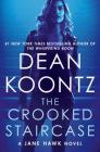 The Crooked Staircase: A Jane Hawk Novel By Dean Koontz Cover Image