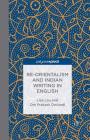 Re-Orientalism and Indian Writing in English By L. Lau, O. Dwivedi Cover Image
