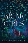 Briar Girls By Rebecca Kim Wells Cover Image