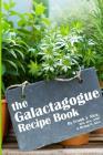 The Galactagogue Recipe Book By Myung H. Nice, Frank J. Nice Cover Image