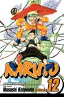 Naruto, Vol. 12 By Masashi Kishimoto Cover Image