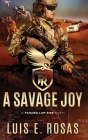 A Savage Joy By Luis Rosas Cover Image
