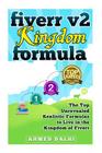 Fiverr v2 Kingdom Formula: The Top Unrevealed Realistic Formulas to Live in the Kingdom of Fiverr Cover Image