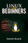 Linux for Beginners By Shane Black Cover Image
