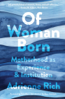 Of Woman Born: Motherhood as Experience and Institution Cover Image