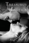 Thesaurus Erotica By Teesa Mee Cover Image