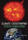 CLIMATE CATASTROPHE! Science or Science Fiction? By Andy May Cover Image