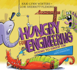Hungry for Engineering: Poems to Gnaw on By Kari-Lynn Winters, Lori Sherritt-Fleming, David Whamond (Illustrator) Cover Image