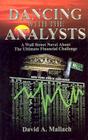 Dancing with the Analysts- A Financial Novel By David A. Mallach Cover Image