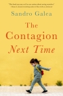 The Contagion Next Time By Sandro Galea Cover Image