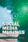 Social Media Musings: Book 4 By George Waas Cover Image