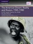 A/As Level History for Aqa the American Dream: Reality and Illusion, 1945-1980 Student Book (Level (As) History Aqa) By Tony McConnell, Adam I. P. Smith, Michael Fordham (Editor) Cover Image