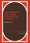 New Aspects of High-Energy Proton-Proton Collisions (Ettore Majorana International Science #39) By A. Ali (Editor) Cover Image