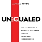 Unequaled: Tips for Building a Successful Career Through Emotional Intellignece Cover Image