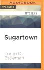 Sugartown (Amos Walker #5) By Loren D. Estleman, Mel Foster (Read by) Cover Image