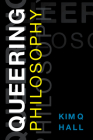 Queering Philosophy By Kim Q. Hall Cover Image
