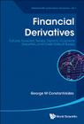 Financial Derivatives: Futures, Forwards, Swaps, Options, Corporate Securities, and Credit Default Swaps (World Scientific Lecture Notes in Economics #1) Cover Image