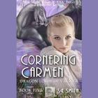 Cornering Carmen (Dragon Lords of Valdier #5) By S. E. Smith, David Brenin (Read by) Cover Image