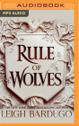 Rule of Wolves By Leigh Bardugo, Lauren Fortgang (Read by) Cover Image