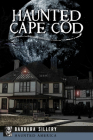 Haunted Cape Cod (Haunted America) By Barbara Sillery Cover Image