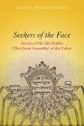 Seekers of the Face: Secrets of the Idra Rabba (the Great Assembly) of the Zohar By Melila Hellner-Eshed Cover Image